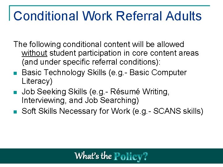 Conditional Work Referral Adults The following conditional content will be allowed without student participation