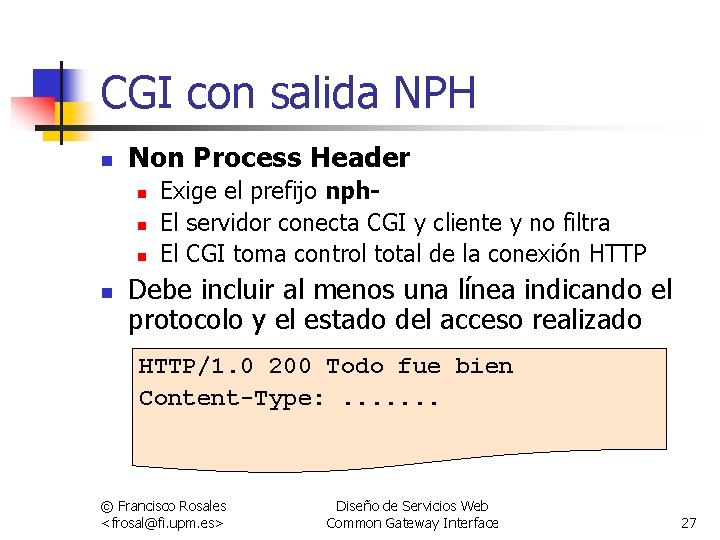 CGI con salida NPH n Non Process Header n n Exige el prefijo nph.