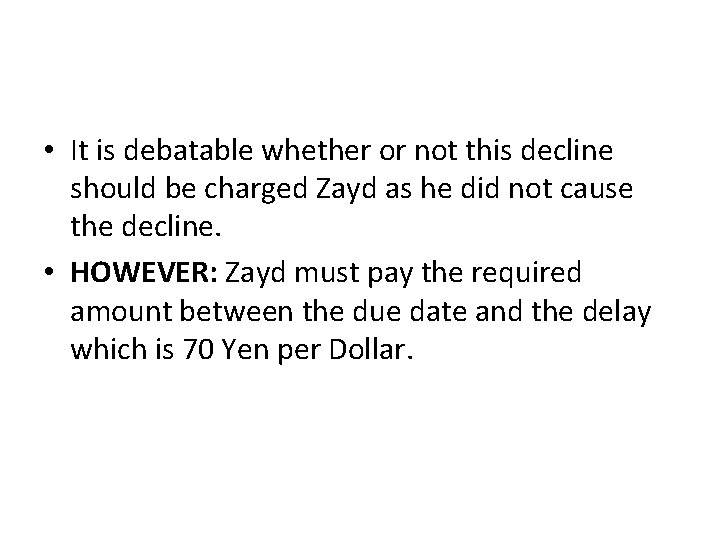 • It is debatable whether or not this decline should be charged Zayd • It is debatable whether or not this decline should be charged Zayd