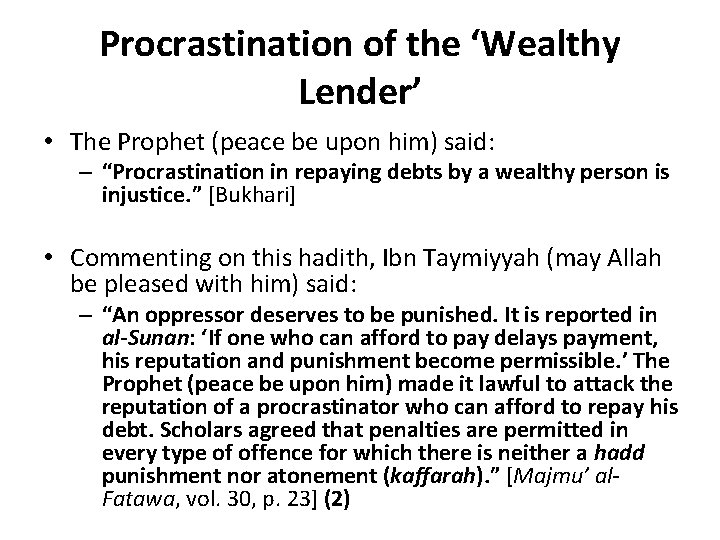 Procrastination of the ‘Wealthy Lender’ • The Prophet (peace be upon him) said: – Procrastination of the ‘Wealthy Lender’ • The Prophet (peace be upon him) said: –