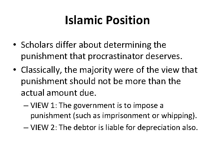 Islamic Position • Scholars differ about determining the punishment that procrastinator deserves. • Classically, Islamic Position • Scholars differ about determining the punishment that procrastinator deserves. • Classically,