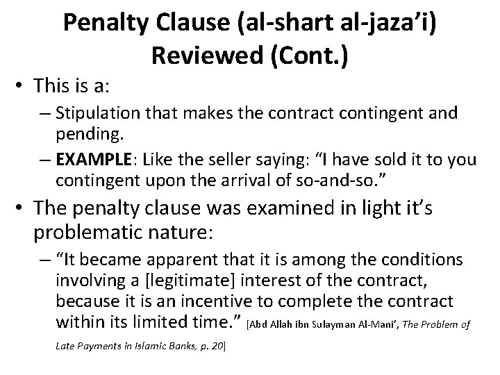 Penalty Clause (al-shart al-jaza’i) Reviewed (Cont. ) • This is a: – Stipulation that Penalty Clause (al-shart al-jaza’i) Reviewed (Cont. ) • This is a: – Stipulation that