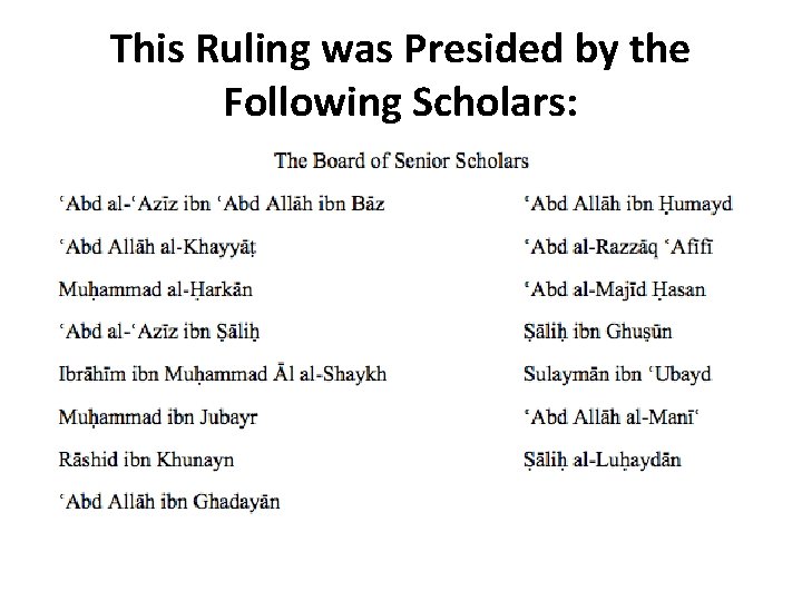 This Ruling was Presided by the Following Scholars: This Ruling was Presided by the Following Scholars: