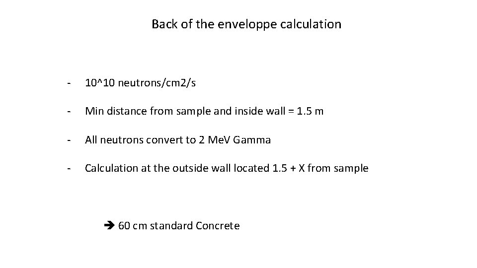 Back of the enveloppe calculation - 10^10 neutrons/cm 2/s - Min distance from sample