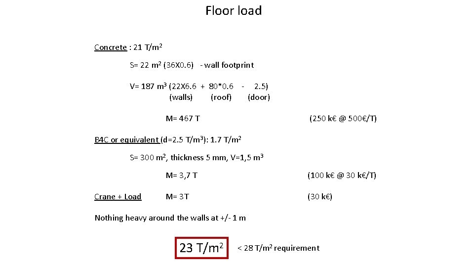 Floor load Concrete : 21 T/m 2 S= 22 m 2 (36 X 0.