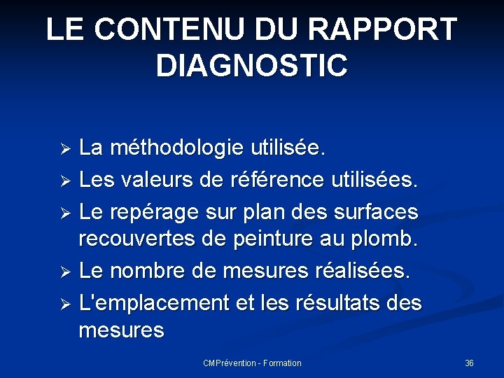 LE CONTENU DU RAPPORT DIAGNOSTIC La méthodologie utilisée. Ø Les valeurs de référence utilisées.