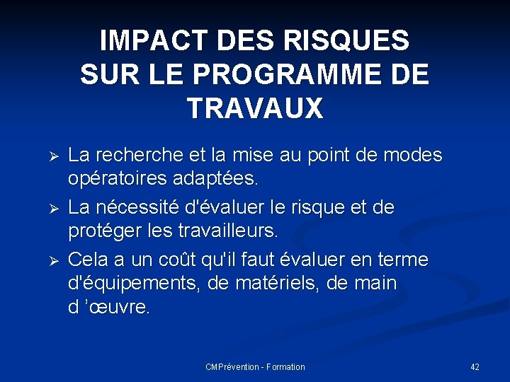 IMPACT DES RISQUES SUR LE PROGRAMME DE TRAVAUX Ø Ø Ø La recherche et