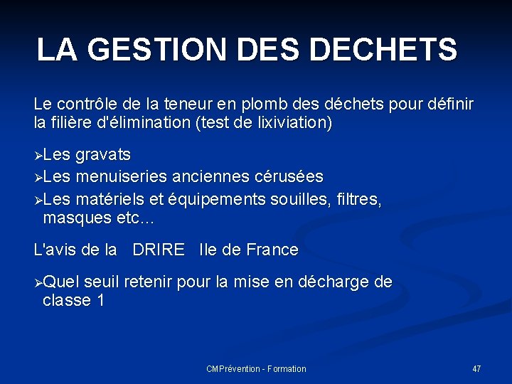 LA GESTION DES DECHETS Le contrôle de la teneur en plomb des déchets pour