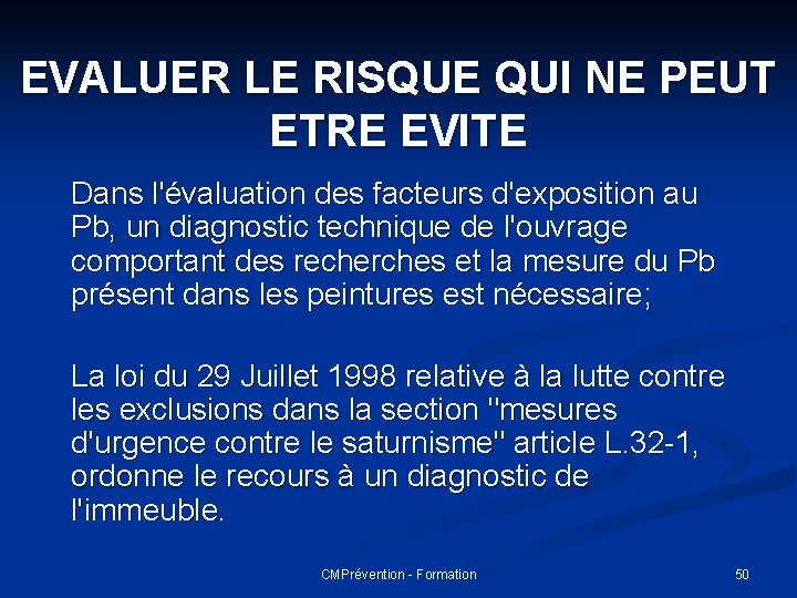 EVALUER LE RISQUE QUI NE PEUT ETRE EVITE Dans l'évaluation des facteurs d'exposition au