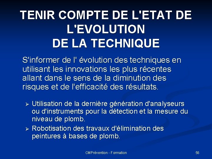 TENIR COMPTE DE L'ETAT DE L'EVOLUTION DE LA TECHNIQUE S'informer de l' évolution des