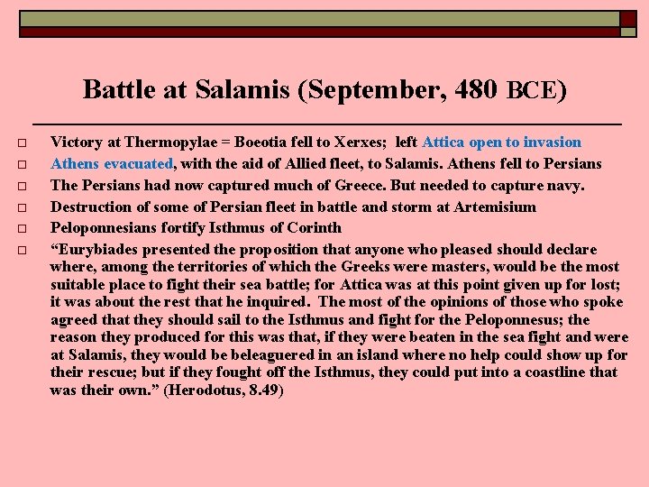 Battle at Salamis (September, 480 BCE) o o o Victory at Thermopylae = Boeotia