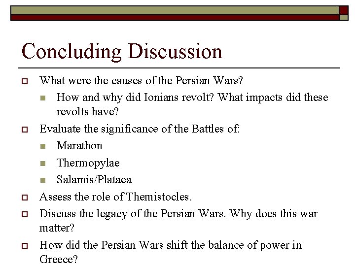 Concluding Discussion o o o What were the causes of the Persian Wars? n