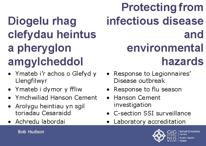 Protecting from infectious disease Diogelu rhag and clefydau heintus environmental a pheryglon hazards amgylcheddol