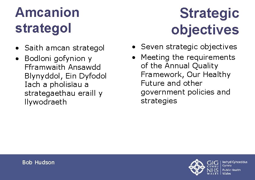 Amcanion strategol • Saith amcan strategol • Bodloni gofynion y Fframwaith Ansawdd Blynyddol, Ein