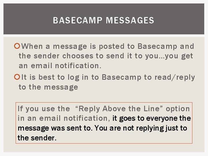 BASECAMP MESSAGES When a message is posted to Basecamp and the sender chooses to