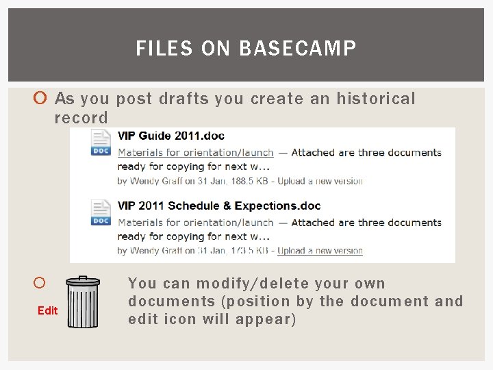 FILES ON BASECAMP As you post drafts you create an historical record Edit You