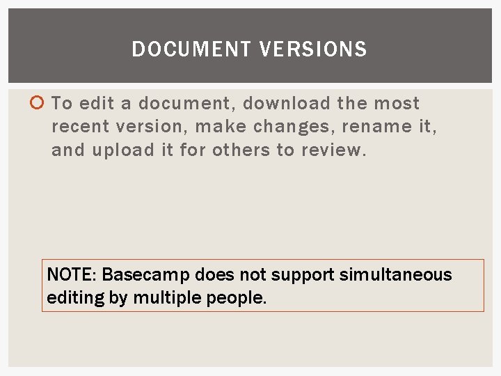 DOCUMENT VERSIONS To edit a document, download the most recent version, make changes, rename