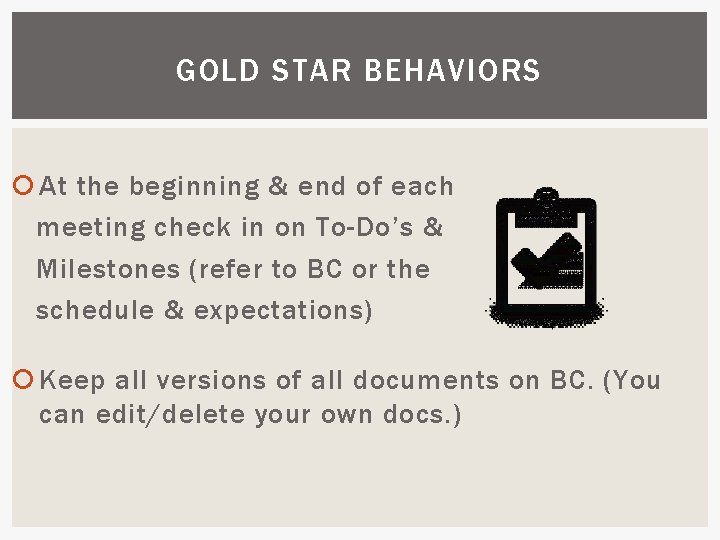 GOLD STAR BEHAVIORS At the beginning & end of each meeting check in on