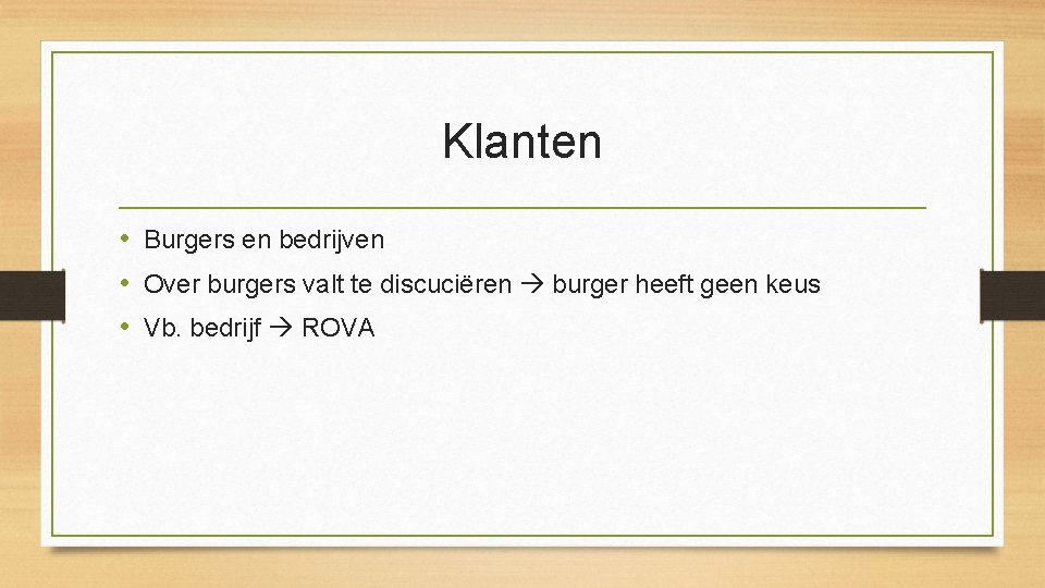 Klanten • Burgers en bedrijven • Over burgers valt te discuciëren burger heeft geen