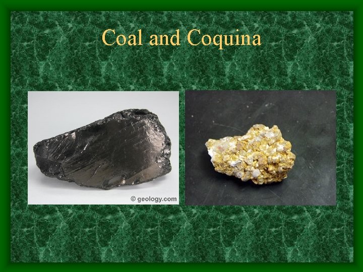 Coal and Coquina 