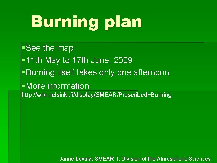 Burning plan §See the map § 11 th May to 17 th June, 2009