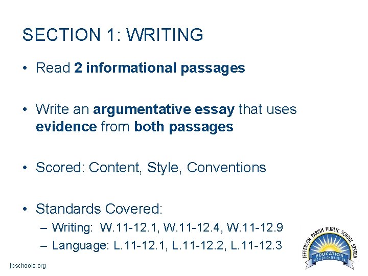 SECTION 1: WRITING • Read 2 informational passages • Write an argumentative essay that