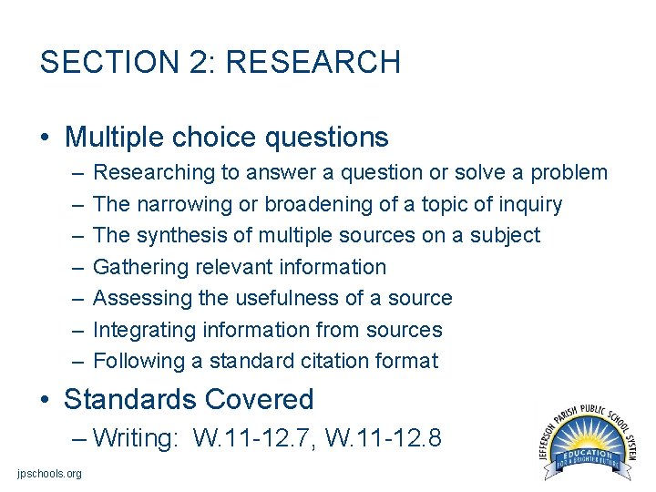 SECTION 2: RESEARCH • Multiple choice questions – – – – Researching to answer