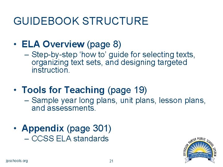 GUIDEBOOK STRUCTURE • ELA Overview (page 8) – Step-by-step ‘how to’ guide for selecting