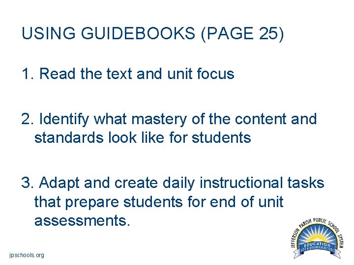 USING GUIDEBOOKS (PAGE 25) 1. Read the text and unit focus 2. Identify what