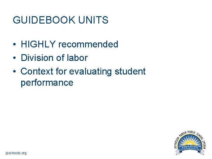 GUIDEBOOK UNITS • HIGHLY recommended • Division of labor • Context for evaluating student