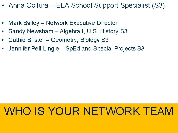  • Anna Collura – ELA School Support Specialist (S 3) • • Mark