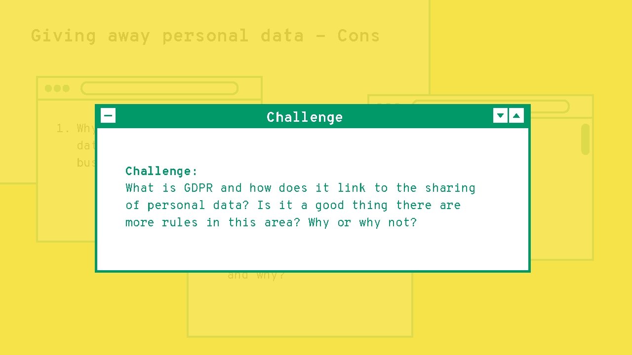 Giving away personal data - Cons Challenge 1. Why is this personal data so