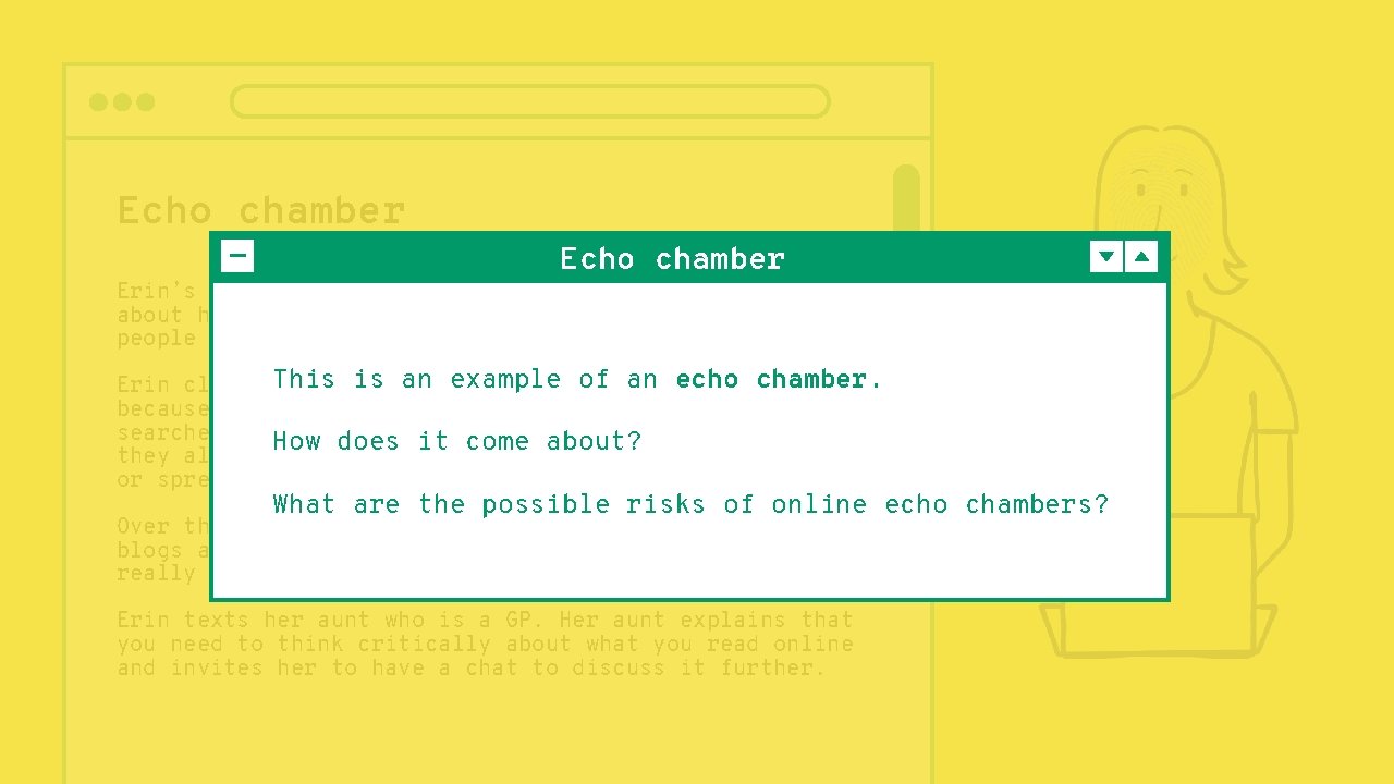 Echo chamber Erin’s friend has posted an article on social media about how Covid-19