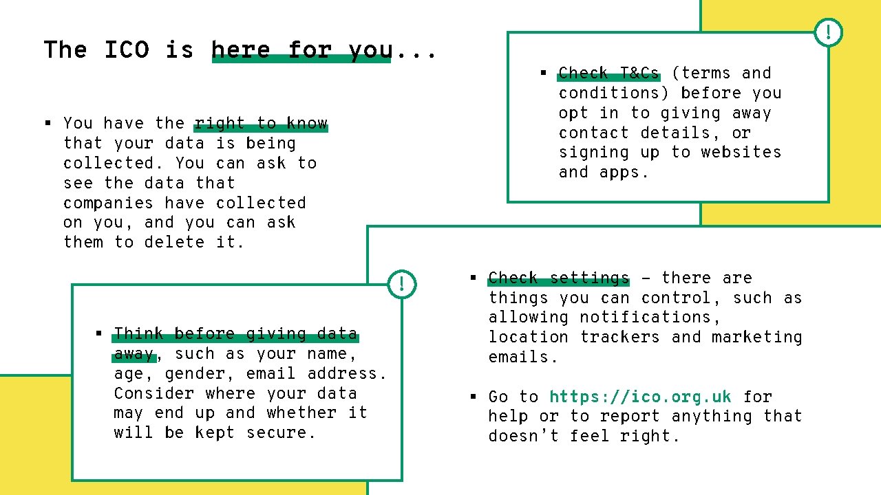 The ICO is here for you. . . § You have the right to