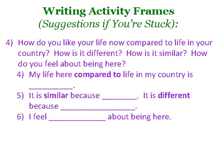 Writing Activity Frames (Suggestions if You’re Stuck): 4) How do you like your life