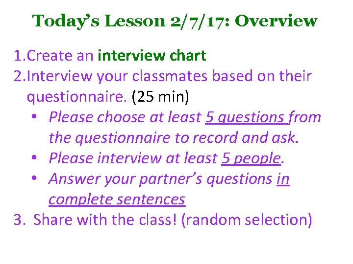 Today’s Lesson 2/7/17: Overview 1. Create an interview chart 2. Interview your classmates based