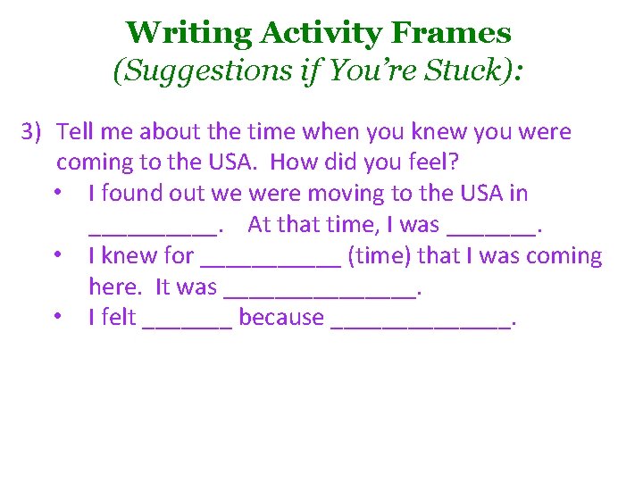 Writing Activity Frames (Suggestions if You’re Stuck): 3) Tell me about the time when