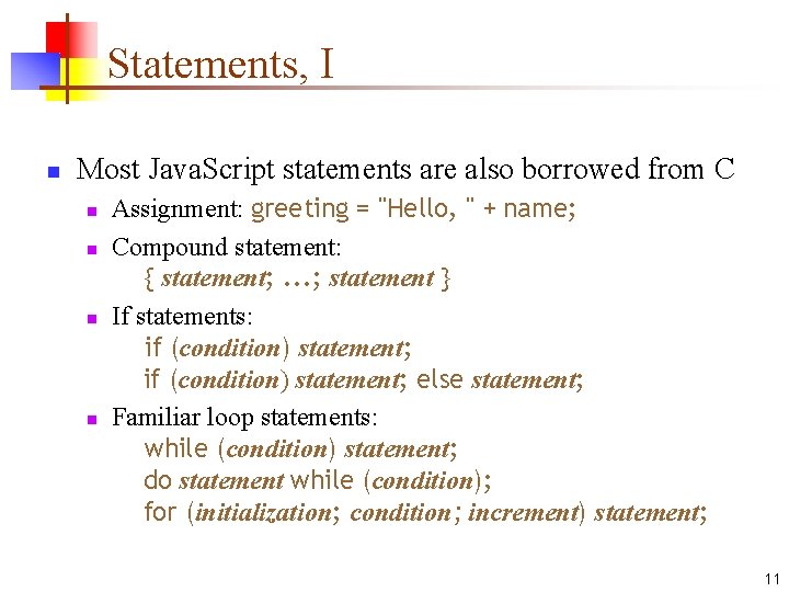 Statements, I n Most Java. Script statements are also borrowed from C n n
