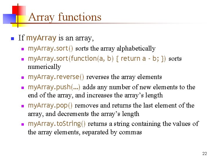 Array functions n If my. Array is an array, n n n my. Array.