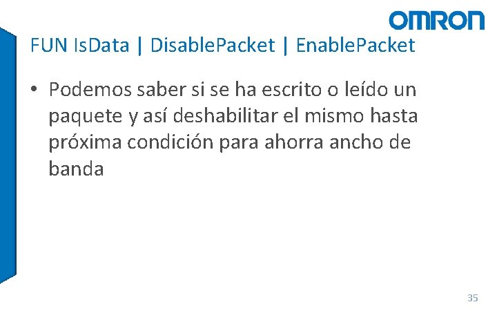 FUN Is. Data | Disable. Packet | Enable. Packet • Podemos saber si se