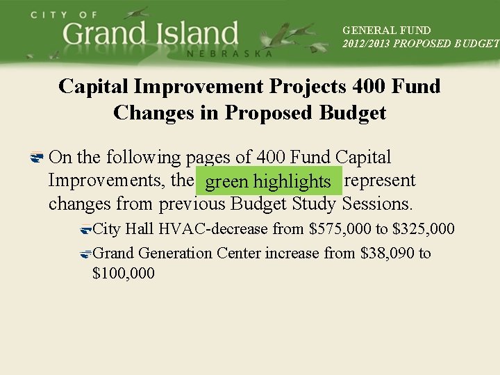 GENERAL FUND 2012/2013 PROPOSED BUDGET Capital Improvement Projects 400 Fund Changes in Proposed Budget