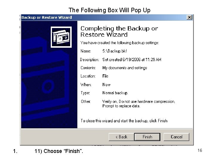 The Following Box Will Pop Up 1. 11) Choose “Finish”. 16 