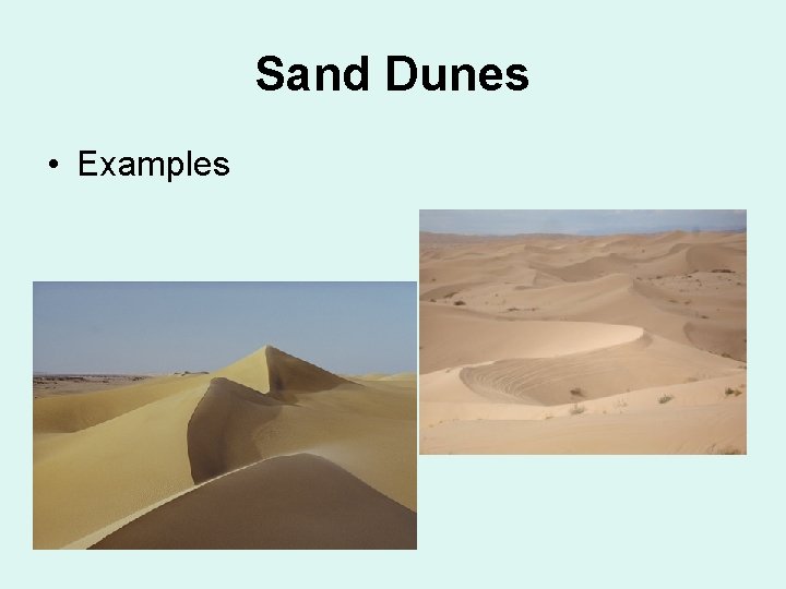 Sand Dunes • Examples 