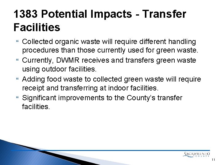 1383 Potential Impacts - Transfer Facilities Collected organic waste will require different handling procedures