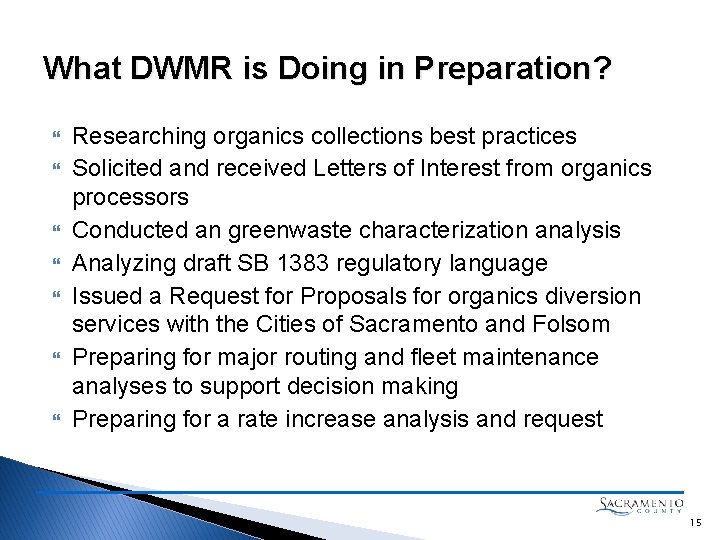 What DWMR is Doing in Preparation? Researching organics collections best practices Solicited and received