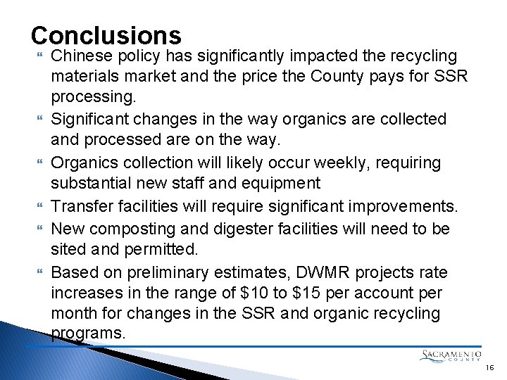 Conclusions Chinese policy has significantly impacted the recycling materials market and the price the