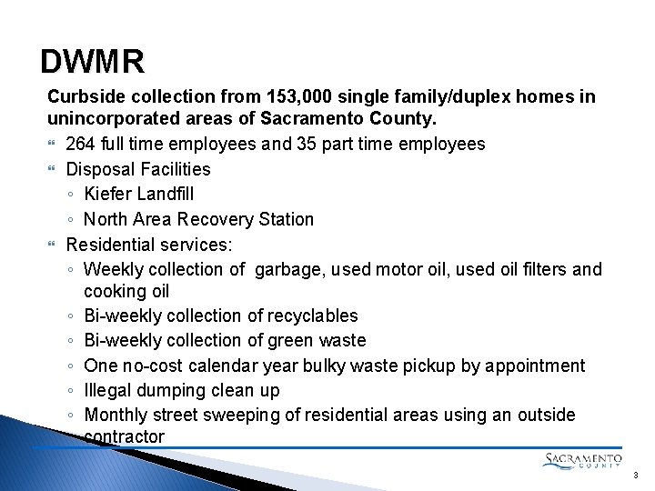 DWMR Curbside collection from 153, 000 single family/duplex homes in unincorporated areas of Sacramento