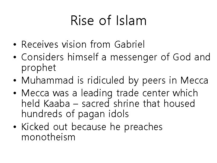 Rise of Islam • Receives vision from Gabriel • Considers himself a messenger of