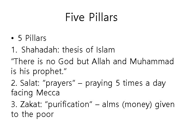 Five Pillars • 5 Pillars 1. Shahadah: thesis of Islam “There is no God