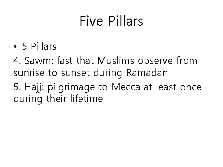 Five Pillars • 5 Pillars 4. Sawm: fast that Muslims observe from sunrise to